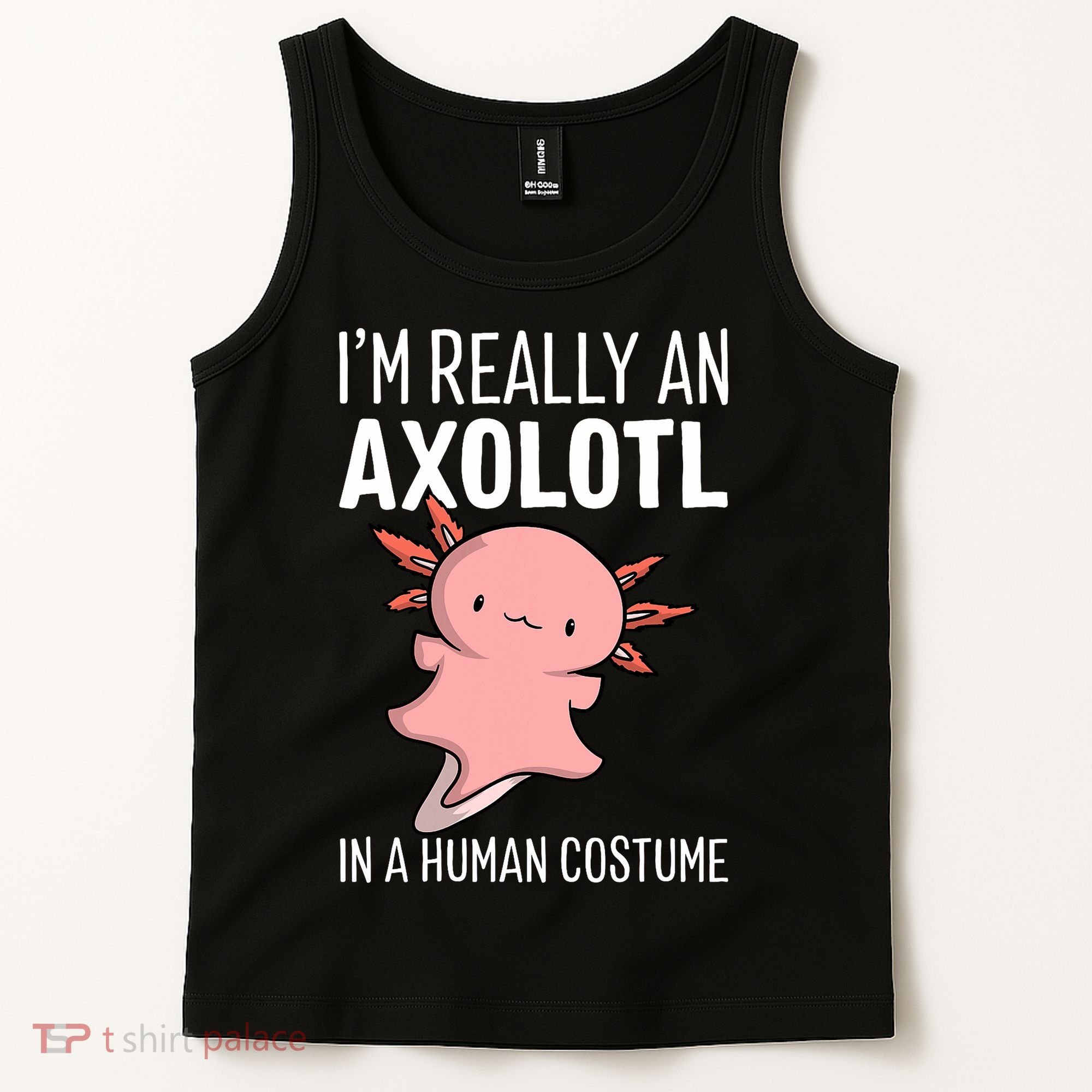 I'm Really An Axolotl In A Human Costume Halloween Funny  Tank Top