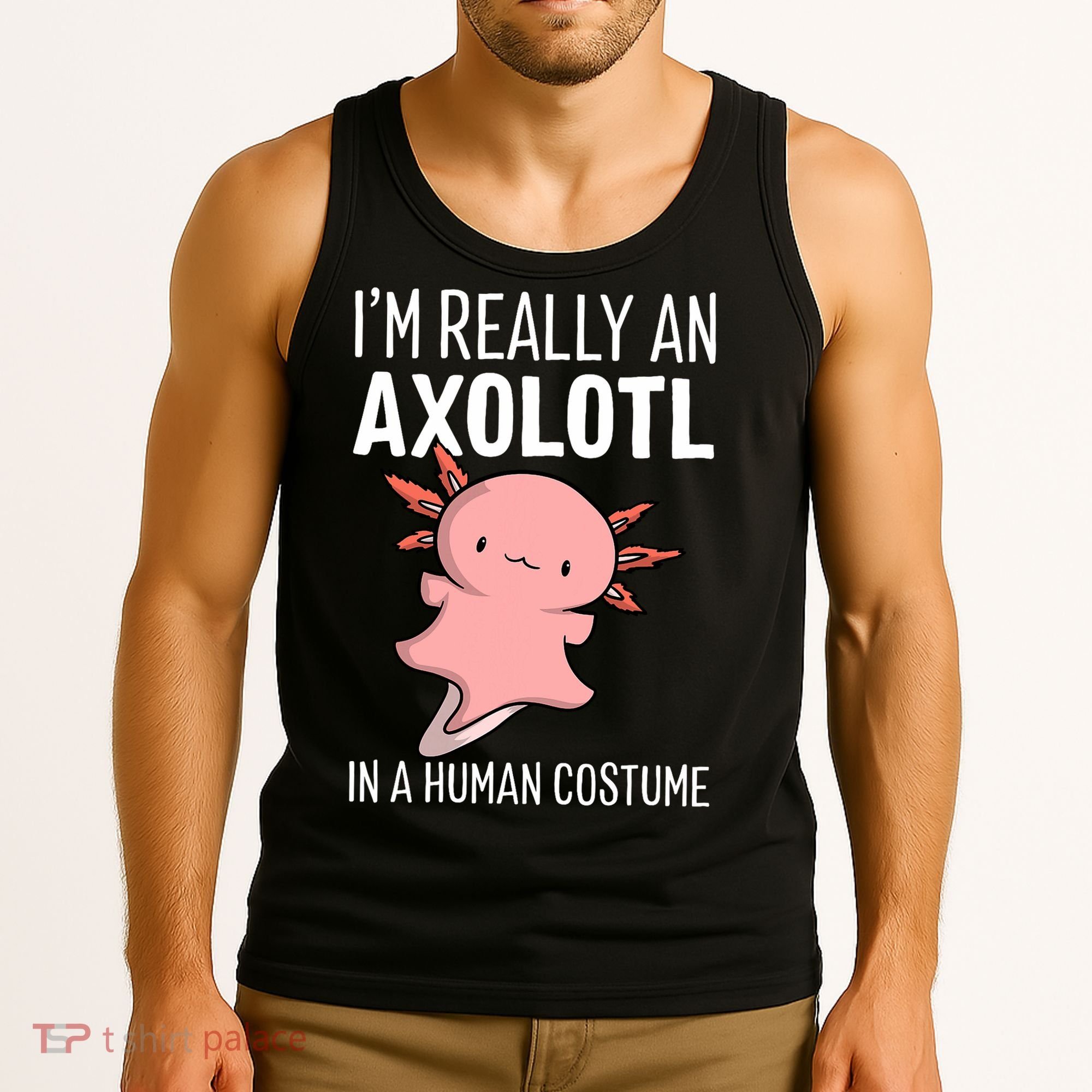 I'm Really An Axolotl In A Human Costume Halloween Funny  Tank Top