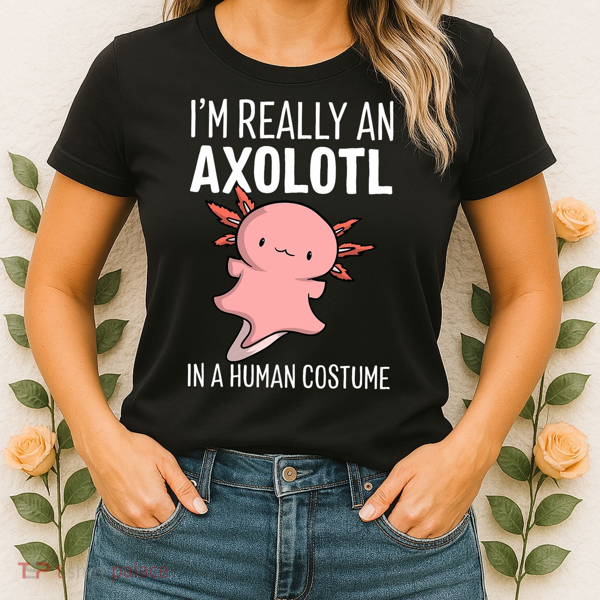 I'm Really An Axolotl In A Human Costume Halloween Funny  Women's T-Shirt