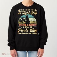 I Run A Pirate Ship Some Moms Run A Tight Ship For Cool Mom Women's Sweatshirt thumb 0