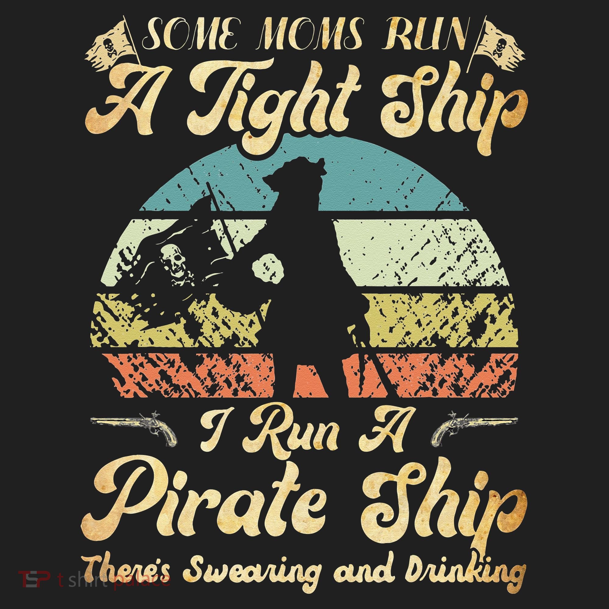I Run A Pirate Ship Some Moms Run A Tight Ship For Cool Mom Women's Sweatshirt