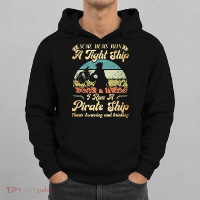 I Run A Pirate Ship Some Moms Run A Tight Ship For Cool Mom Hoodie