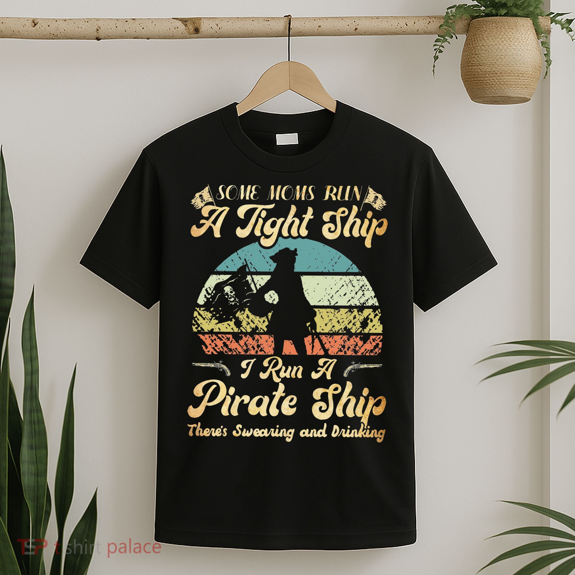 I Run A Pirate Ship Some Moms Run A Tight Ship For Cool Mom T-Shirt