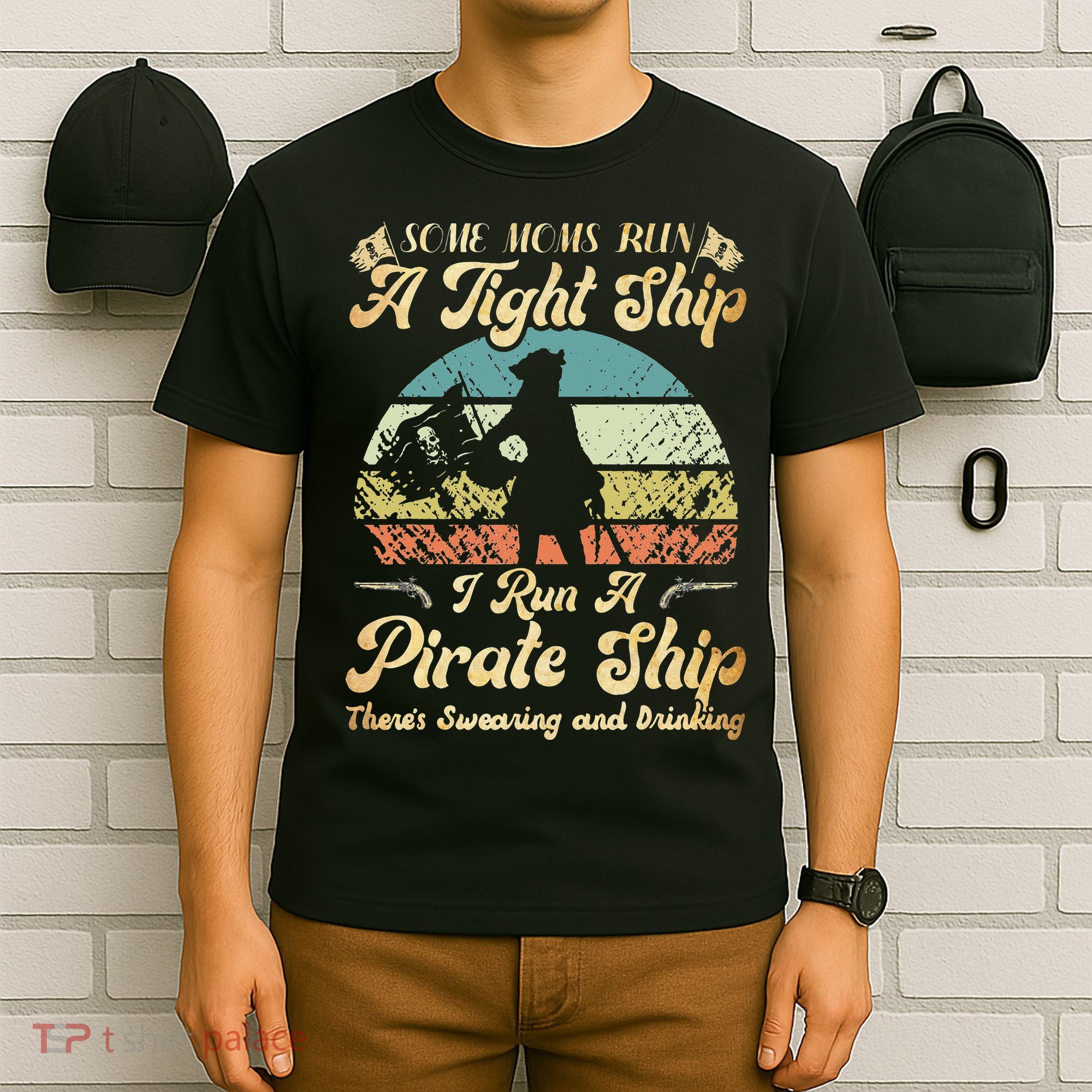 I Run A Pirate Ship Some Moms Run A Tight Ship For Cool Mom T-Shirt