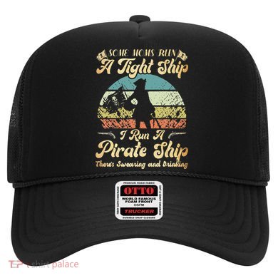 I Run A Pirate Ship Some Moms Run A Tight Ship For Cool Mom Hat
