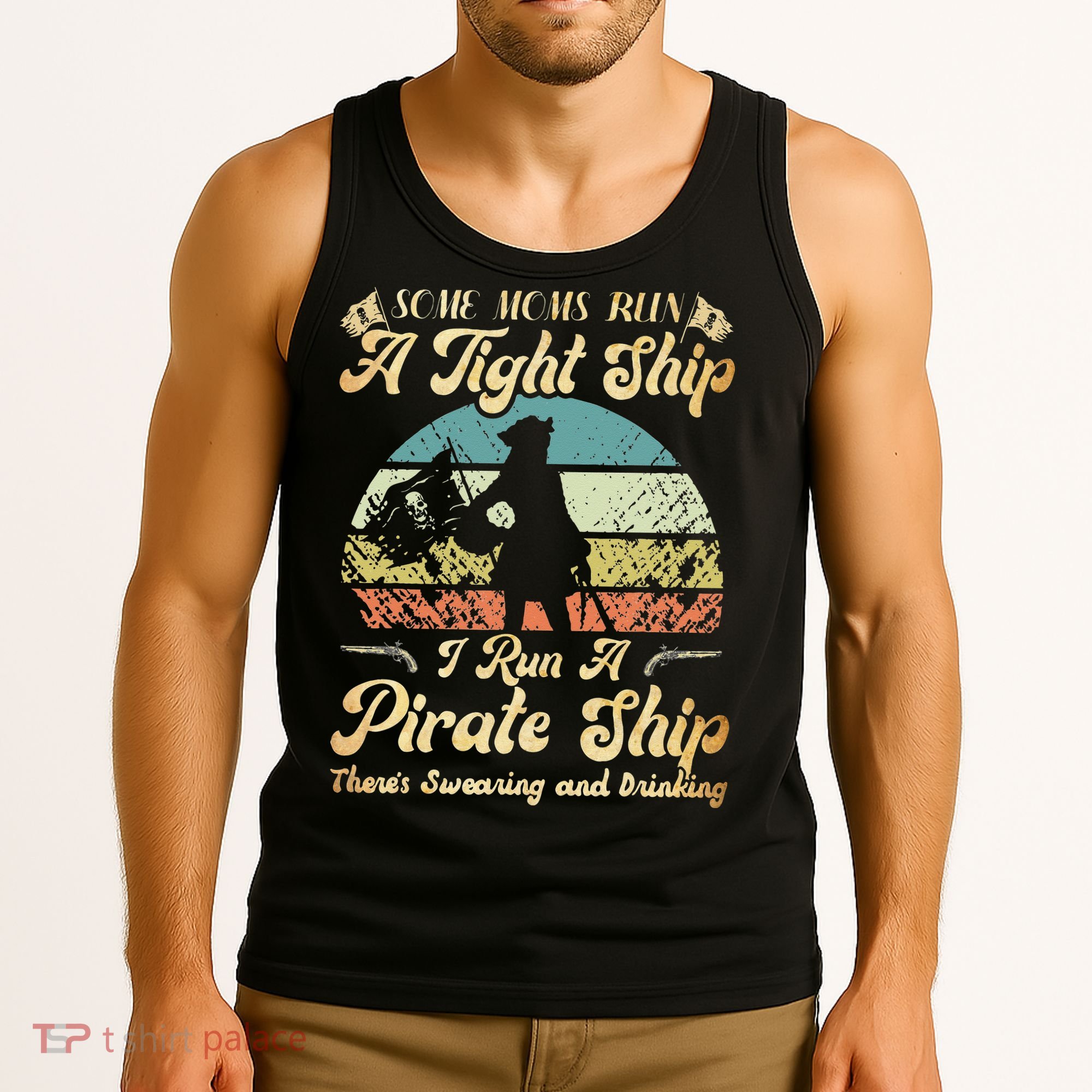 I Run A Pirate Ship Some Moms Run A Tight Ship For Cool Mom Tank Top