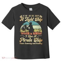 I Run A Pirate Ship Some Moms Run A Tight Ship For Cool Mom Toddler T-Shirt thumb 0