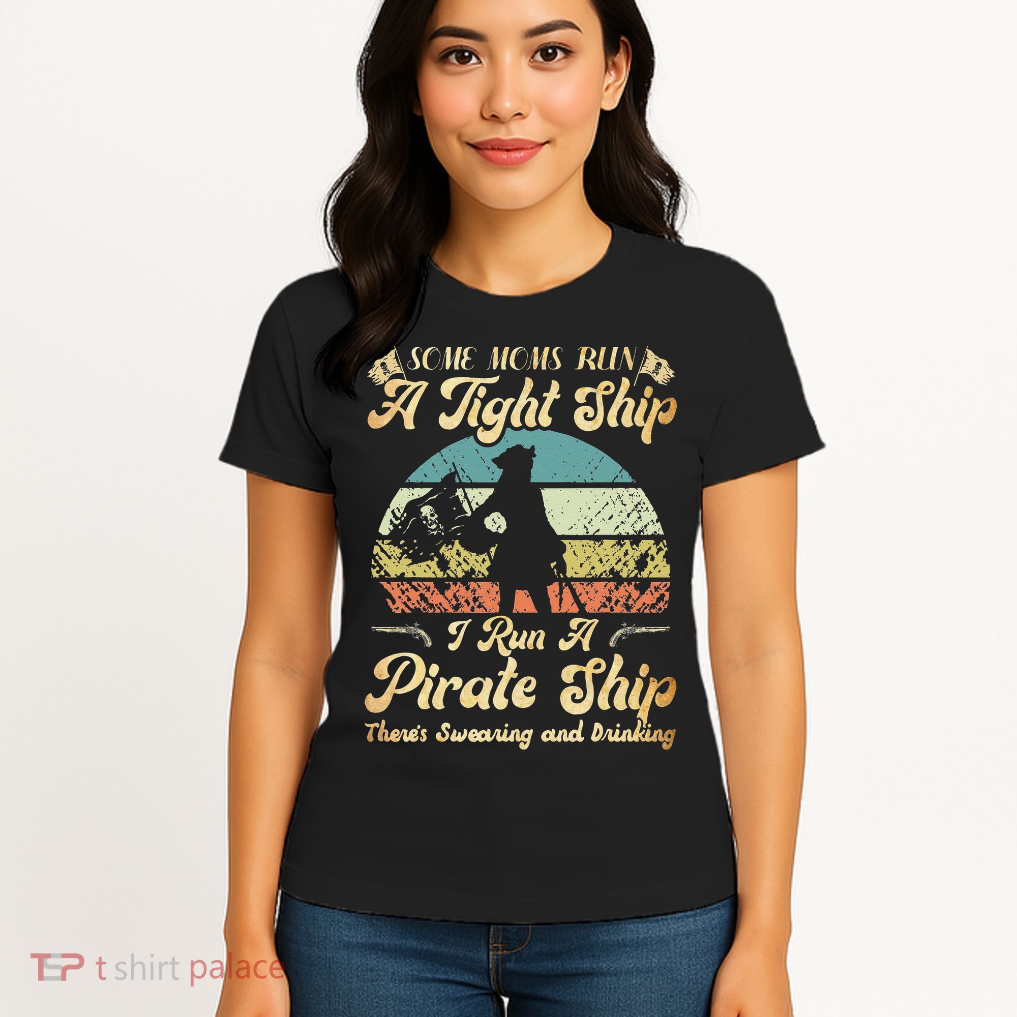 I Run A Pirate Ship Some Moms Run A Tight Ship For Cool Mom Women's T-Shirt
