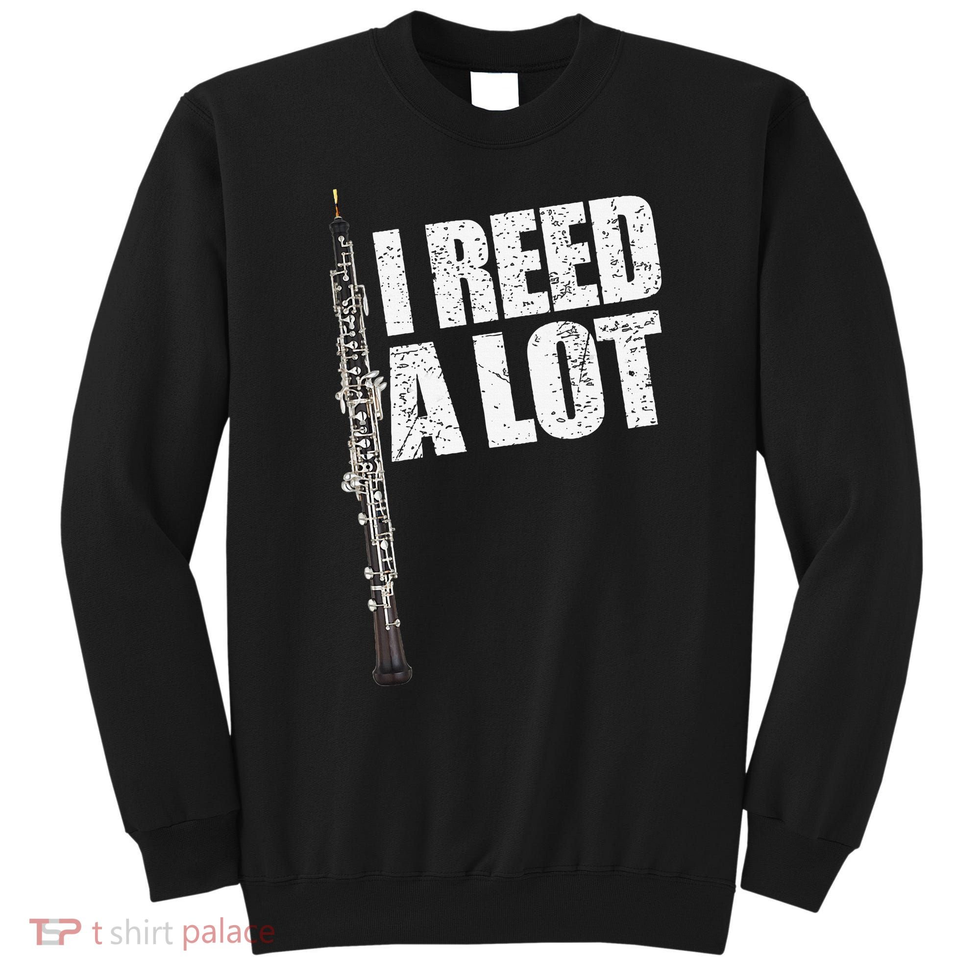 I Reed A Lot Oboe Player Funny Oboes Music Gift Sweatshirt