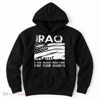 Iraq If You Haven't Been There Shut Your Mouth Hoodie thumb 0
