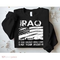 Iraq If You Haven't Been There Shut Your Mouth Sweatshirt thumb 2