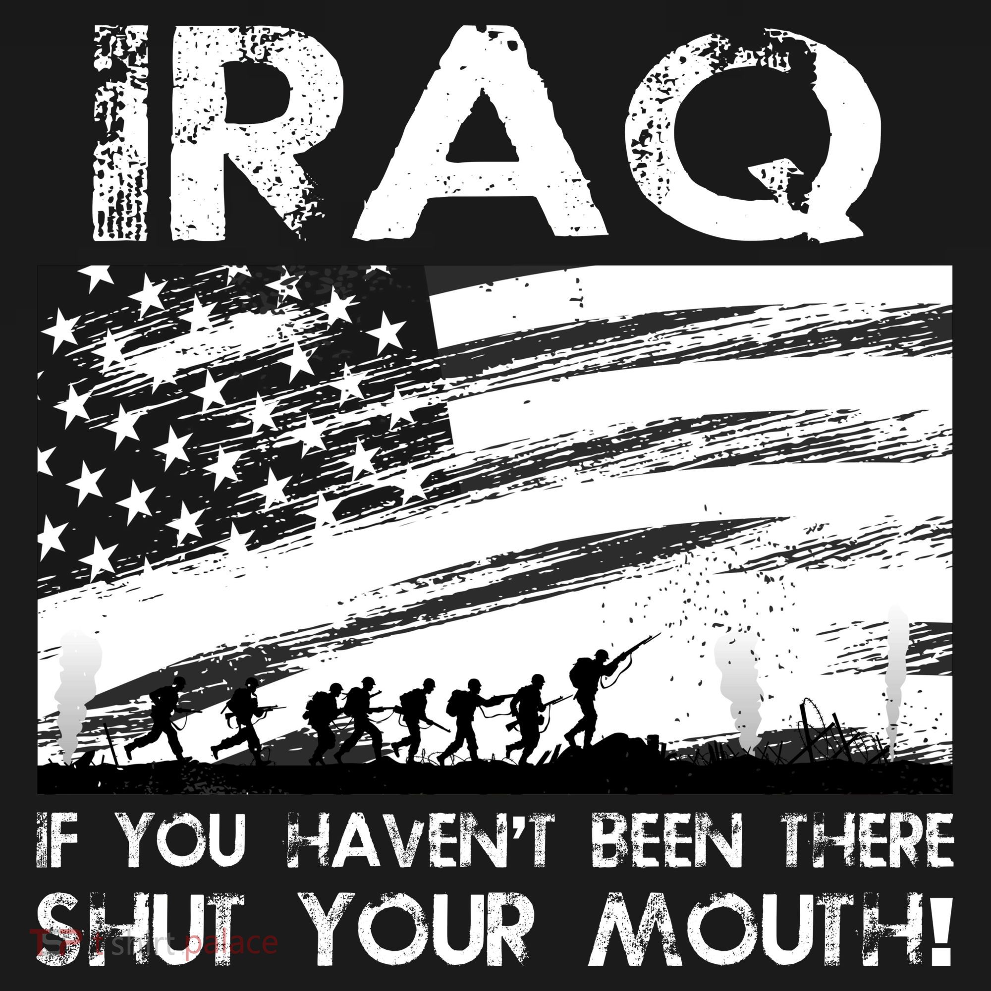 Iraq If You Haven't Been There Shut Your Mouth Sweatshirt
