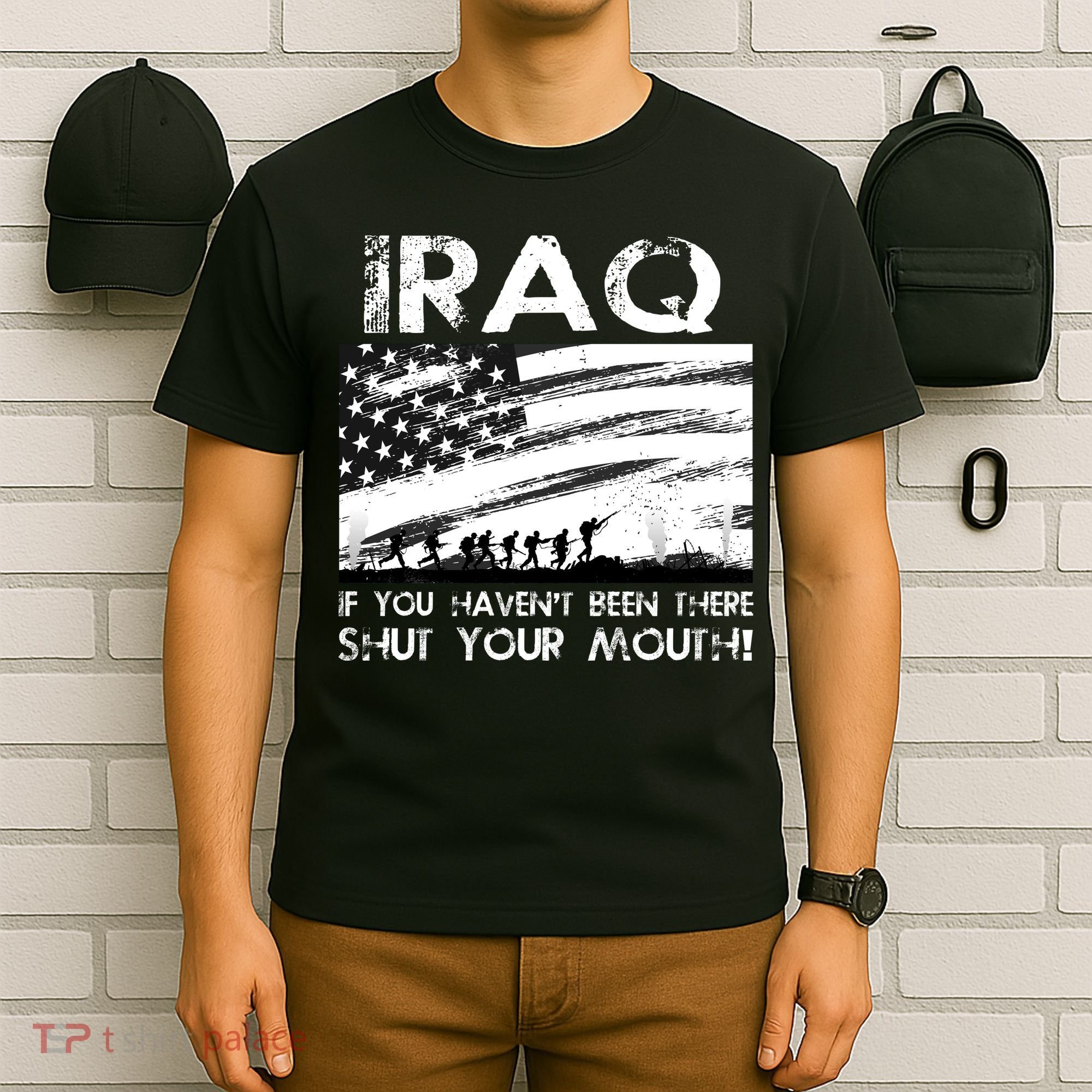 Iraq If You Haven't Been There Shut Your Mouth T-Shirt