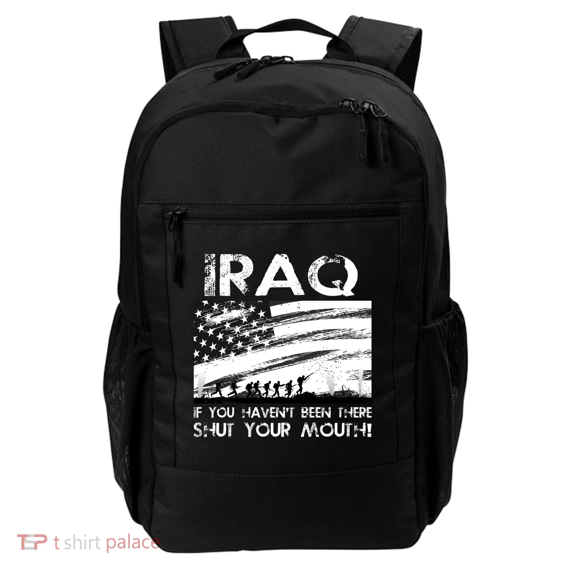 Iraq If You Haven't Been There Shut Your Mouth Backpack