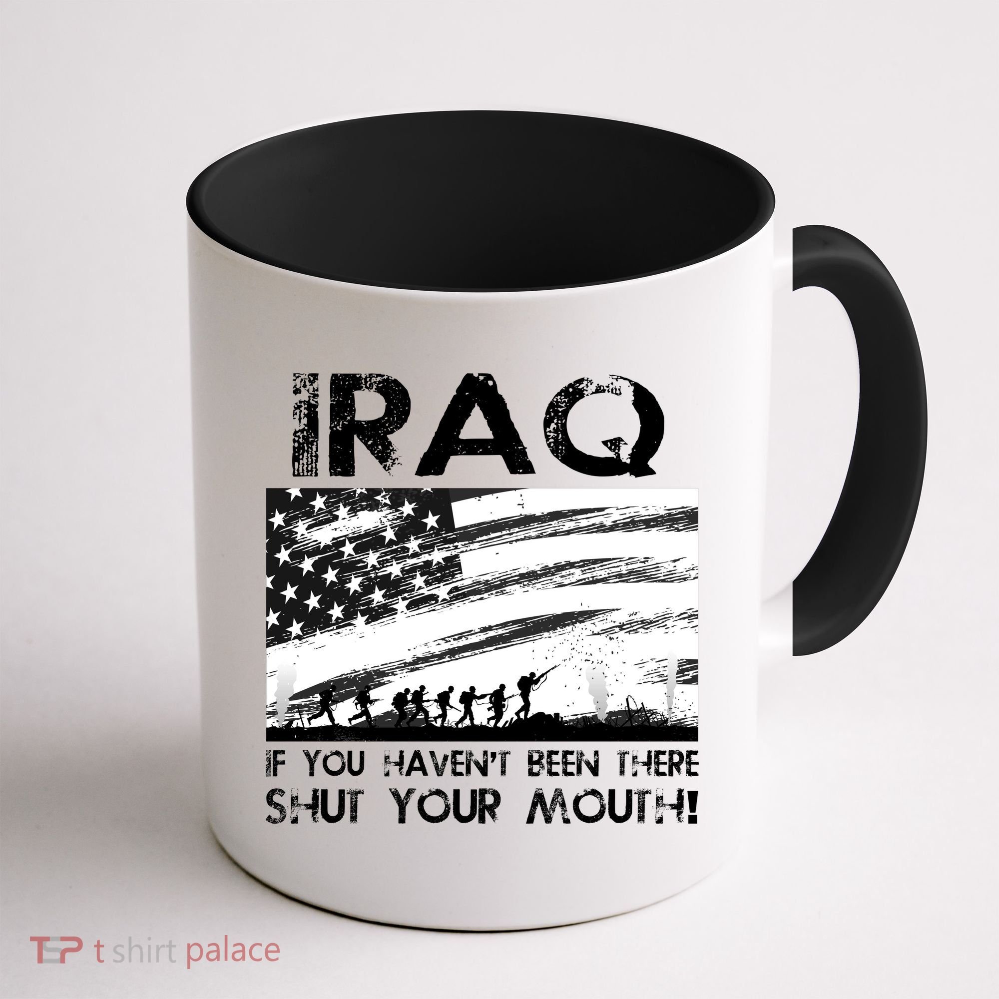Iraq If You Haven't Been There Shut Your Mouth Coffee Mug