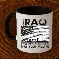 Iraq If You Haven't Been There Shut Your Mouth Coffee Mug thumb 2