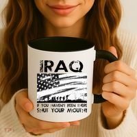 Iraq If You Haven't Been There Shut Your Mouth Coffee Mug thumb 3