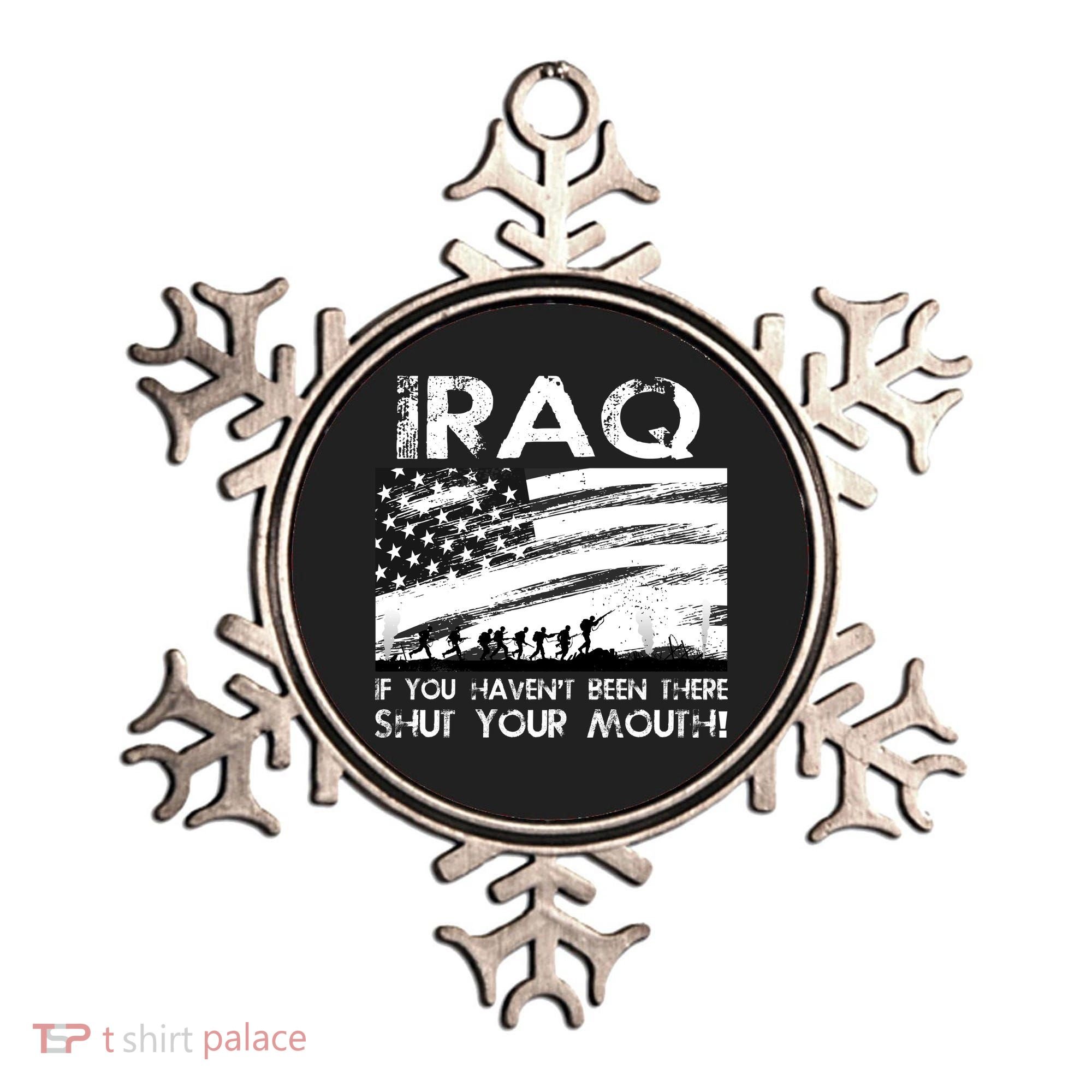Iraq If You Haven't Been There Shut Your Mouth Ornament