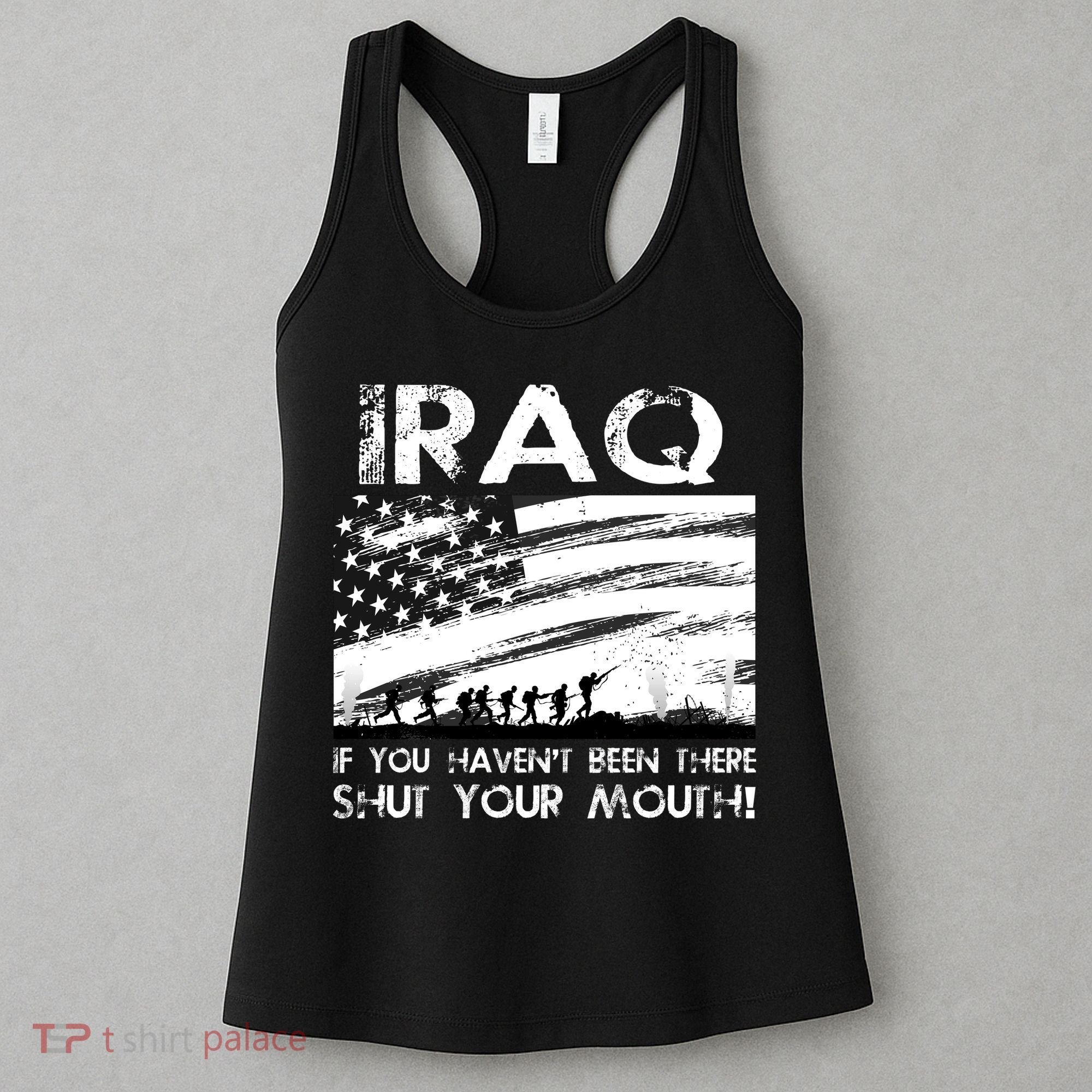 Iraq If You Haven't Been There Shut Your Mouth Women's Tank Top