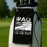 Iraq If You Haven't Been There Shut Your Mouth Golf Towel thumb 2