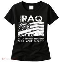 Iraq If You Haven't Been There Shut Your Mouth Women's T-Shirt thumb 0