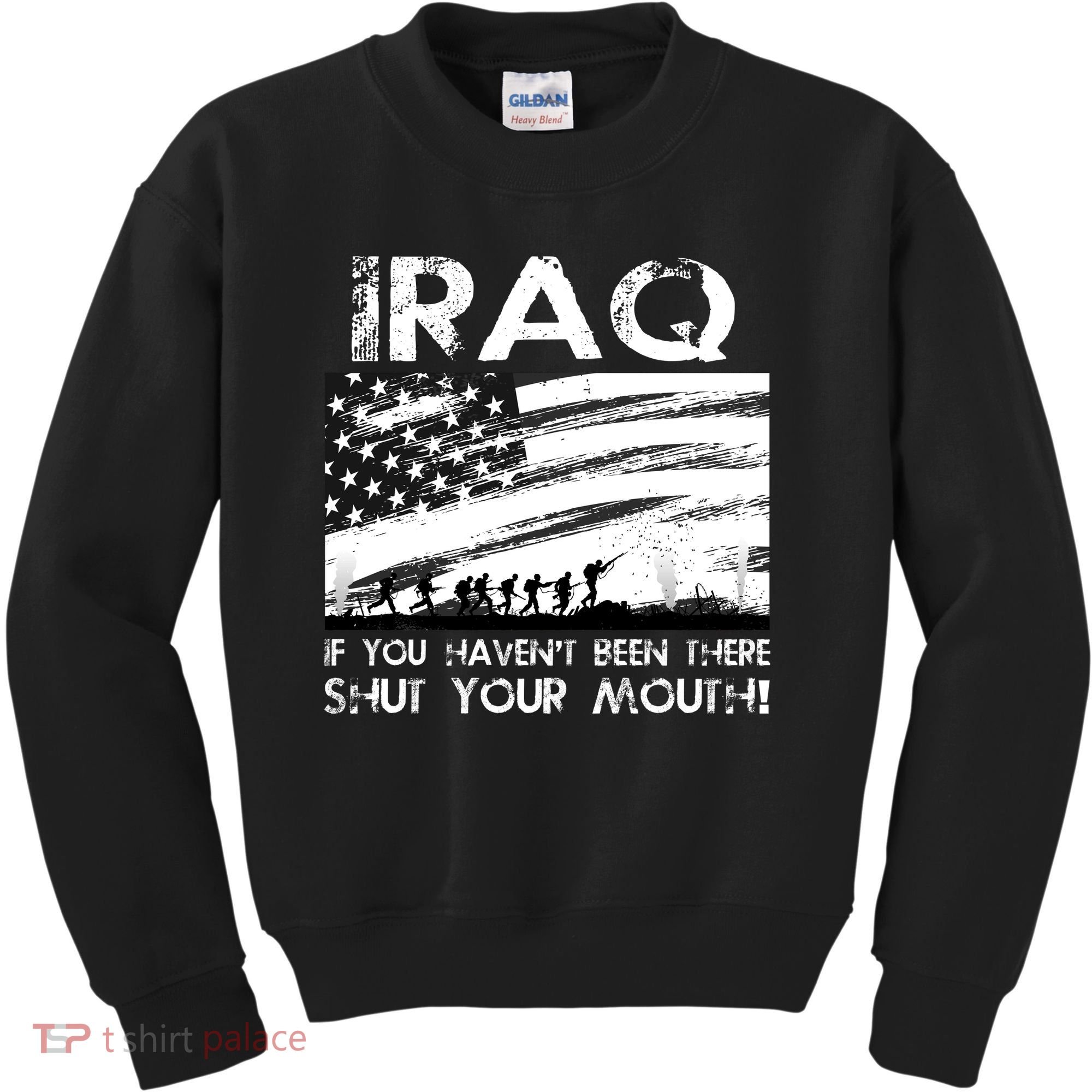 Iraq If You Haven't Been There Shut Your Mouth Kids Sweatshirt