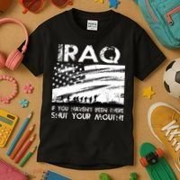 Iraq If You Haven't Been There Shut Your Mouth Kids T-Shirt thumb 3