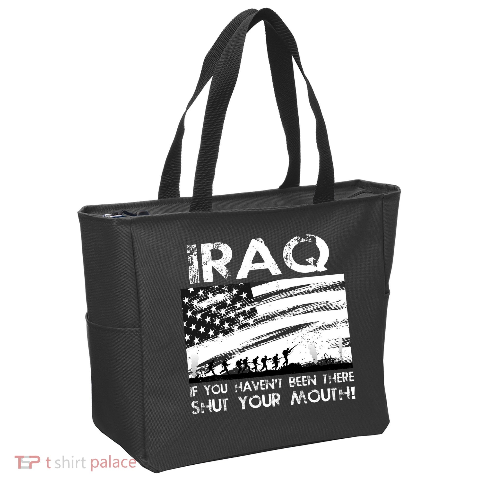 Iraq If You Haven't Been There Shut Your Mouth Tote Bag