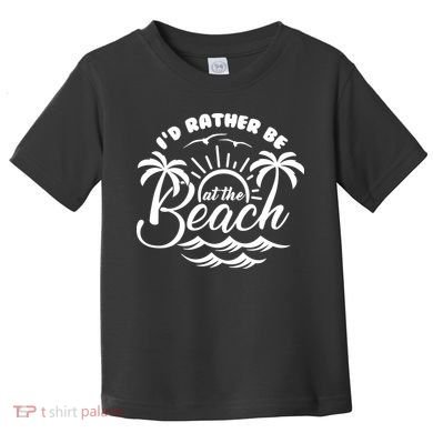 I'd Rather Be At The Beach Vacation Toddler T-Shirt