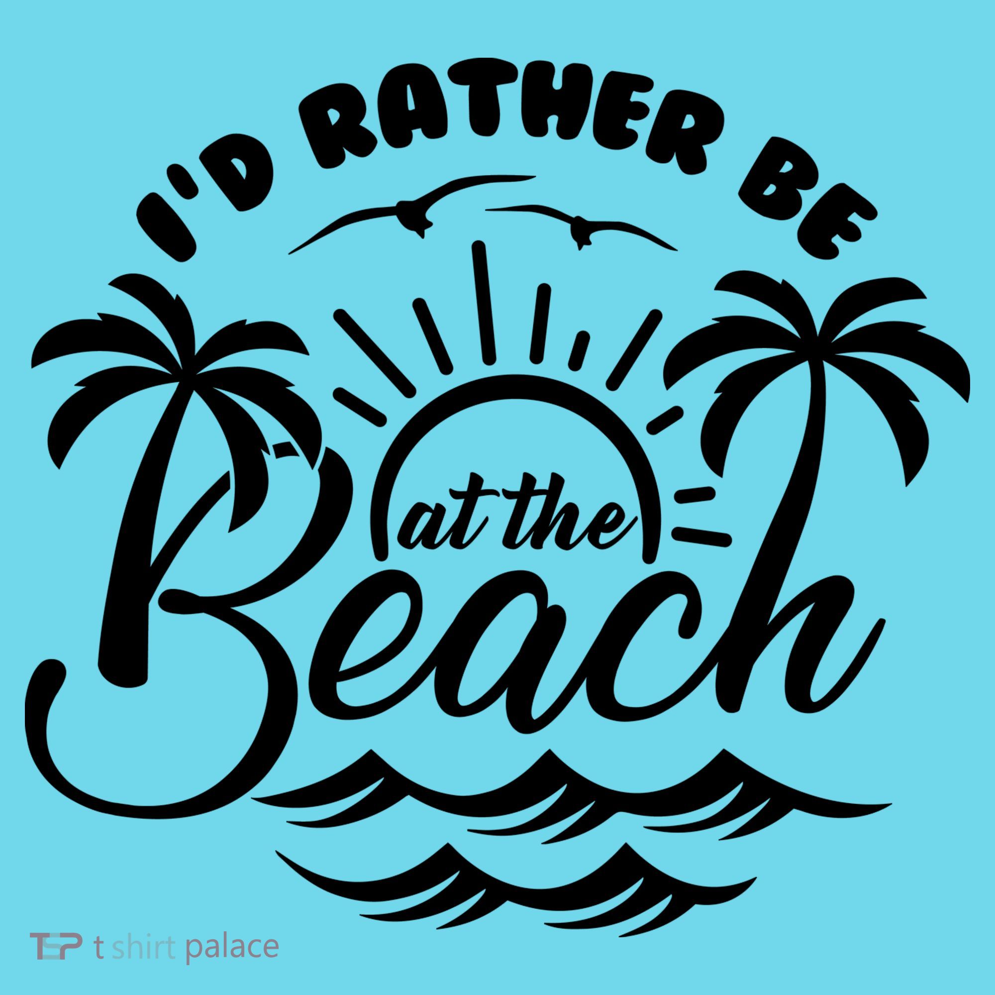 I'd Rather Be At The Beach Vacation T-Shirt