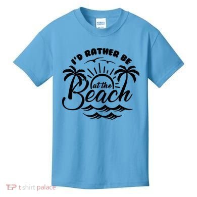 I'd Rather Be At The Beach Vacation Kids T-Shirt
