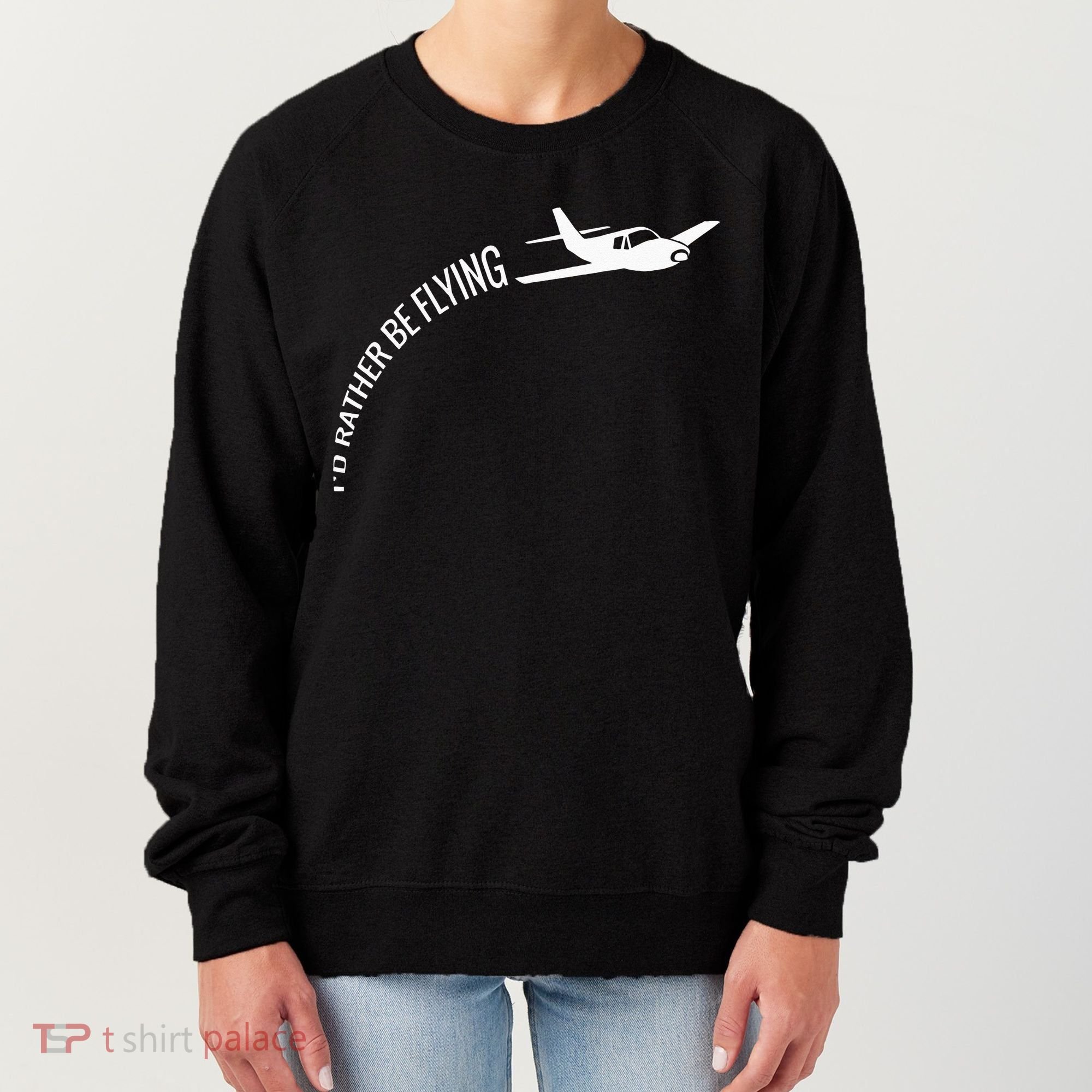 I'd Rather Be Flying Airplane Pilot Women's Sweatshirt