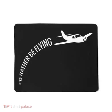 I'd Rather Be Flying Airplane Pilot Mousepad