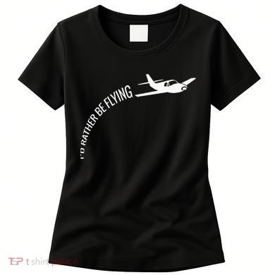 I'd Rather Be Flying Airplane Pilot Women's T-Shirt