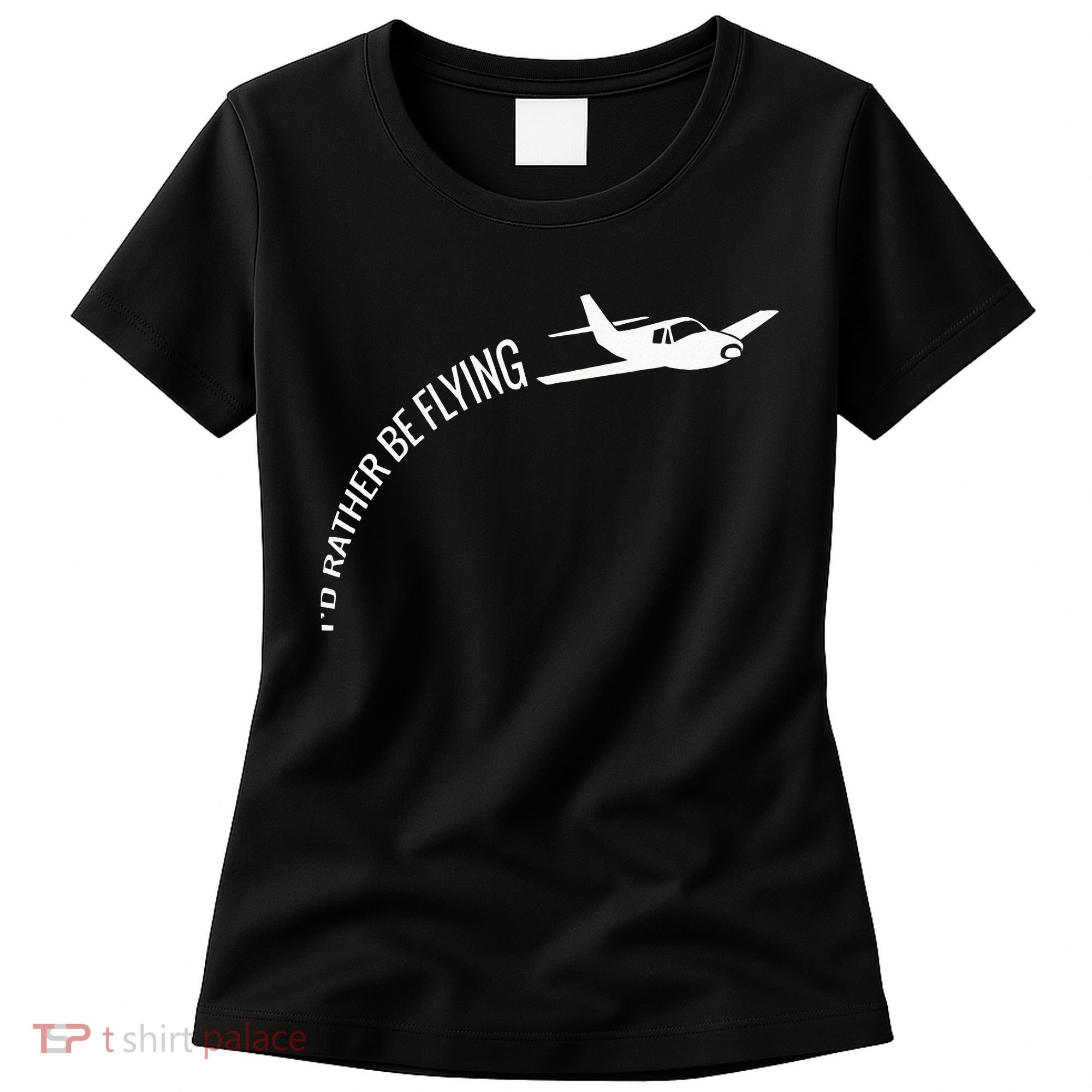 I'd Rather Be Flying Airplane Pilot Women's T-Shirt