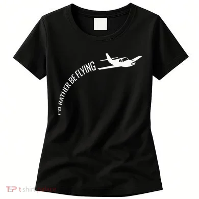 I'd Rather Be Flying Airplane Pilot Women's T-Shirt