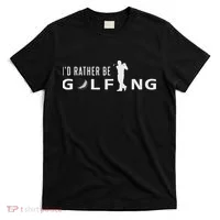 I'd Rather Be Golfing For Golfer Funny Golf T-Shirt thumb 0