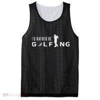 I'd Rather Be Golfing For Golfer Funny Golf Mesh Reversible Basketball Jersey Tank thumb 0