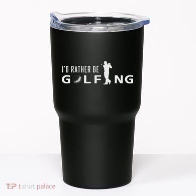 I'd Rather Be Golfing For Golfer Funny Golf Tumbler