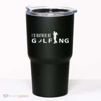 I'd Rather Be Golfing For Golfer Funny Golf Tumbler thumb 0