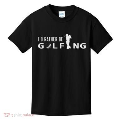 I'd Rather Be Golfing For Golfer Funny Golf Kids T-Shirt