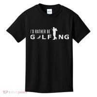 I'd Rather Be Golfing For Golfer Funny Golf Kids T-Shirt thumb 0