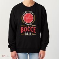 ID Rather Be Playing Bocce Ball Lawn Bowling Bocce Ball Meaningful Gift Women's Sweatshirt thumb 0