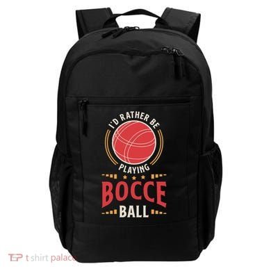 ID Rather Be Playing Bocce Ball Lawn Bowling Bocce Ball Meaningful Gift Backpack