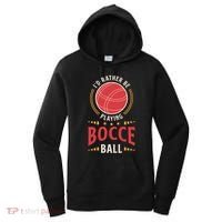 ID Rather Be Playing Bocce Ball Lawn Bowling Bocce Ball Meaningful Gift Women's Hoodie thumb 0