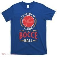 ID Rather Be Playing Bocce Ball Lawn Bowling Bocce Ball Meaningful Gift T-Shirt thumb 0