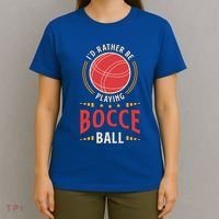 ID Rather Be Playing Bocce Ball Lawn Bowling Bocce Ball Meaningful Gift T-Shirt thumb 4