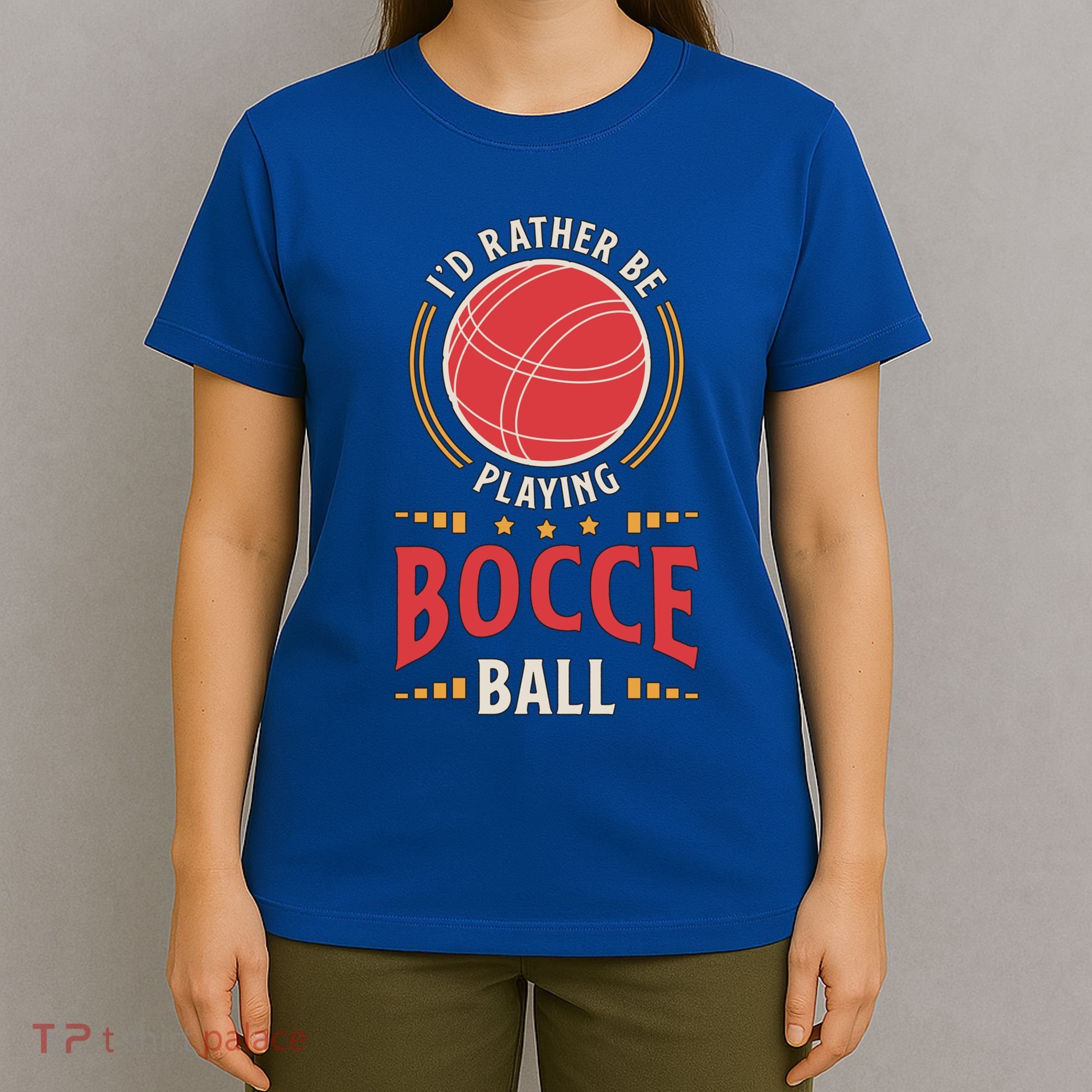 ID Rather Be Playing Bocce Ball Lawn Bowling Bocce Ball Meaningful Gift T-Shirt