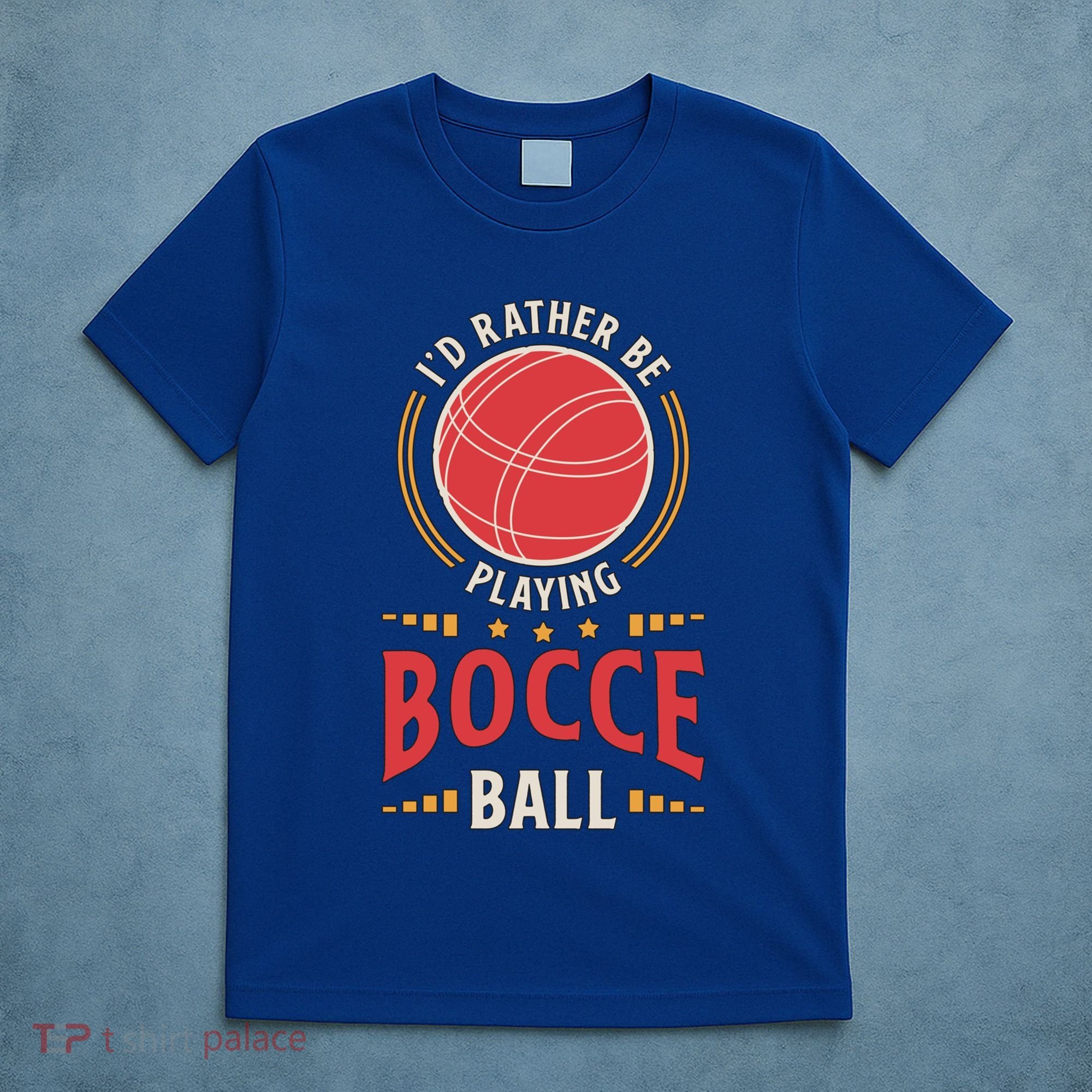 ID Rather Be Playing Bocce Ball Lawn Bowling Bocce Ball Meaningful Gift T-Shirt