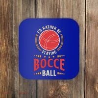 ID Rather Be Playing Bocce Ball Lawn Bowling Bocce Ball Meaningful Gift Coaster thumb 0